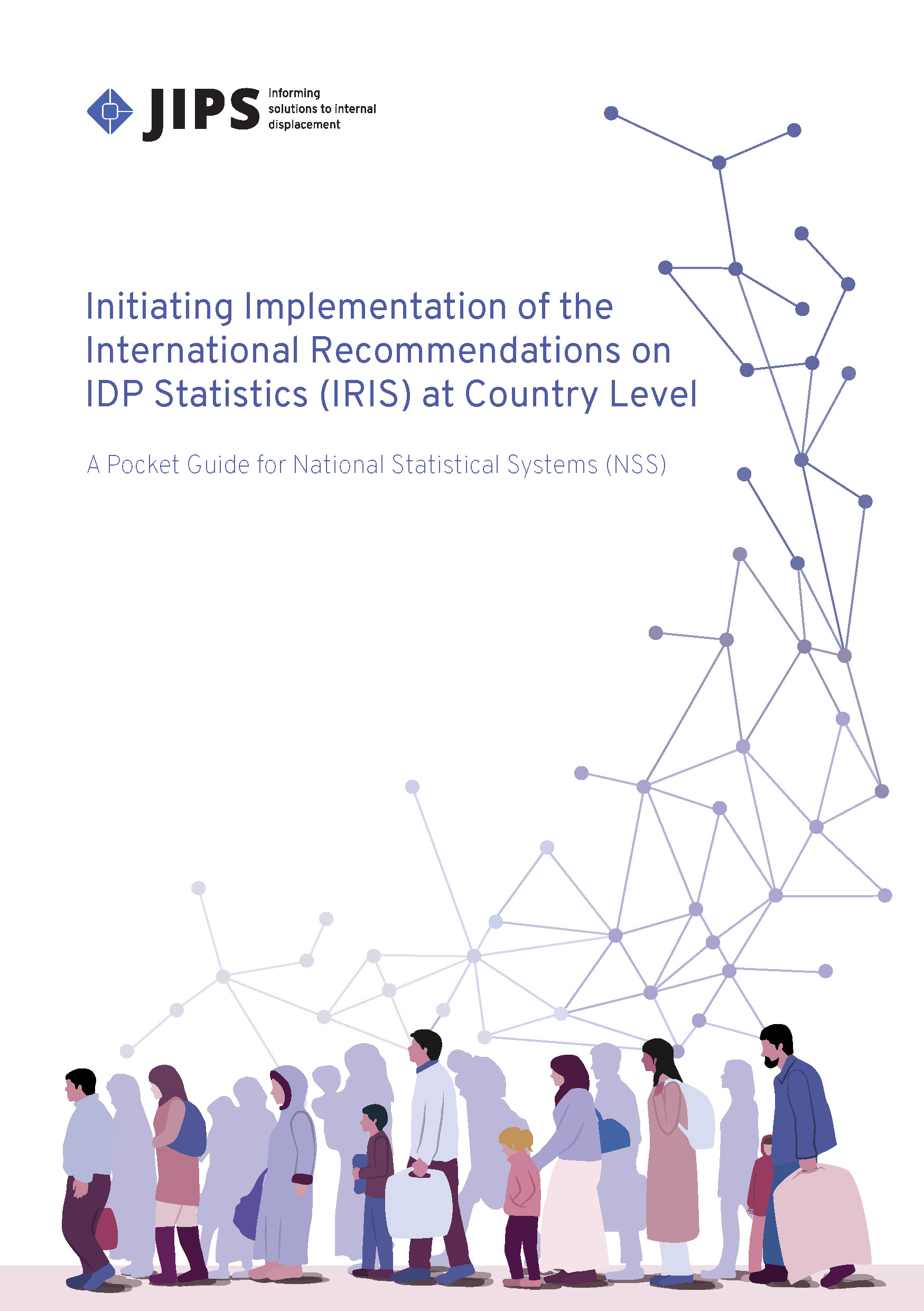 JIPS – Initiating Implementation of the International Recommendations on IDP Statistics (IRIS) at Country Level: A Pocket Guide for National Statistical Systems