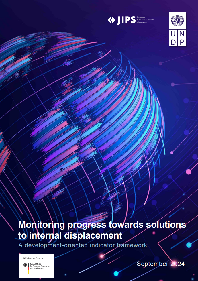 UNDP/JIPS – Monitoring progress towards solutions to internal displacement: a development-oriented indicator framework